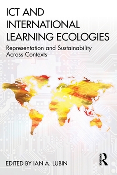 Paperback ICT and International Learning Ecologies: Representation and Sustainability Across Contexts Book