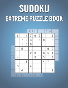 Paperback Sudoku Extreme Puzzle Book: Fun Games Book for Everyone with 600 Puzzles and Answers - Great Vacation / Birthday Present Book