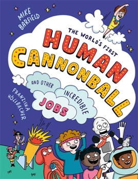 Paperback Templar Publishing The Worlds First Human Cannonball and Other Incredible Jobs!. Book