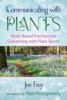 Paperback Communicating with Plants: Heart-Based Practices for Connecting with Plant Spirits Book