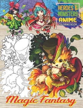 Paperback Heroes and Monsters: Magic Fantasy Anime coloring book with Warriors, Creatures, Dragons, Beautiful Warrior Women, Princesses, Wizards, Fai Book