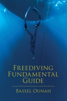 Paperback Freediving Fundamental Guide: The Freediver' s Ultimate Handbook: Your Essential Guide from Beginner to Pro Book