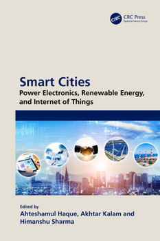 Paperback Smart Cities: Power Electronics, Renewable Energy, and Internet of Things: Power Electronics, Renewable Energy, and Internet of Things Book
