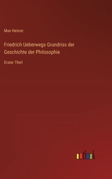 Hardcover Friedrich Ueberwegs Grundriss der Geschichte der Philosophie: Erster Theil [German] Book