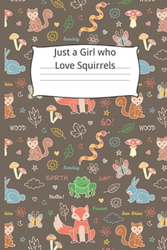 Just a Girl who Love Squirrels: Squirrel Gifts for Woman Blank Lined Notebook Journal & Planner | 6 x 9 inches, College Ruled Lined,110 Pages