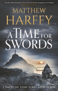 A Time for Swords - Book #1 of the A Time for Swords