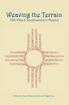 Paperback Weaving the Terrain: 100-Word Southwestern Poems Book