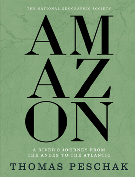 Hardcover Amazon: A River's Journey from the Andes to the Atlantic Book