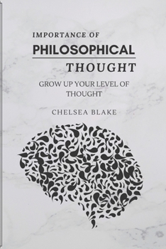 Paperback Importance of Philosophical Thought: Grow Up Your Level of Thought Book