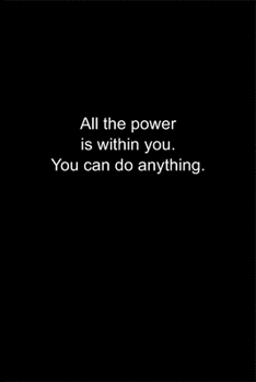 Paperback All the power is within you. You can do anything.: Journal or Notebook (6x9 inches) with 120 doted pages. Book