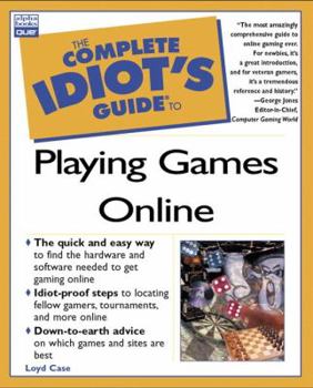 Paperback The Complete Idiot's Guide to Playing Games Online Book