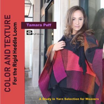 Paperback Color and Texture for the Rigid Heddle Loom: A Study in Yarn Selection for Weavers Book