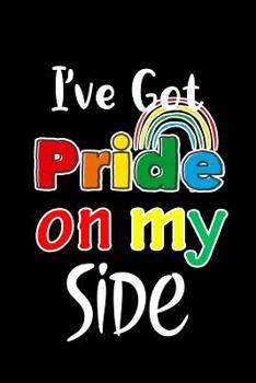 Paperback I've Got Pride on my side: LGBTQ Gift Notebook for Friends and Family Book