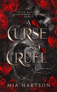 A Curse So Cruel (Fated Mates of Shadowbone Academy) - Book #1 of the Fated Mates of Shadowbone Academy