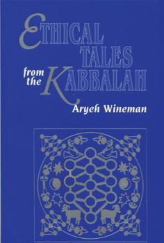 Paperback Ethical Tales from the Kabbalah: Stories from the Kabbalistic Ethical Writings Book