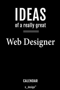 Calendar for Web Designers / Web Designer: Everlasting Calendar / Diary / Journal (365 Days / 3 Days per Page) for notes, journal writing, event planner, quotes & personal memories