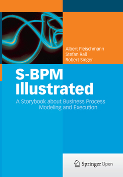 Paperback S-BPM Illustrated: A Storybook about Business Process Modeling and Execution Book