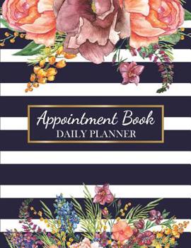 Paperback Appointment Book Daily Planner: Navy Striped Floral Monthly and Weekly Planner for Salons, Hair Stylists, Nail Technicians, Estheticians, Makeup Artis Book