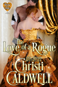 Paperback The Love of a Rogue: The Heart of a Duke, Book 3 Volume 3 Book