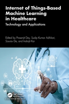 Paperback Internet of Things-Based Machine Learning in Healthcare: Technology and Applications Book