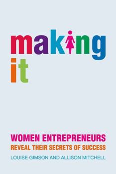 Paperback Making It: Women Entrepreneurs Reveal Their Secrets of Success Book