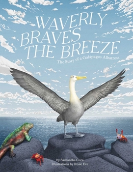 Hardcover Waverly Braves the Breeze: The Story of a Galapagos Albatross (Friendship Books for Kids, Kids Book about Fear) Book