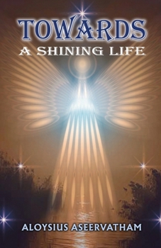 Paperback Towards A Shining Life Book