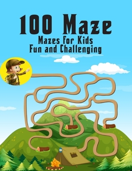 Paperback 100 maze. Fun and Challenging Mazes for Kids: (8.5''x11.5'') Ages 4-8: Maze Activity Book - 4-6, 6-8 - Workbook for Games, Puzzles, and Problem . Fun [Large Print] Book
