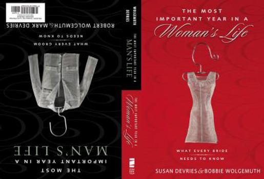 Paperback The Most Important Year in a Woman's Life/The Most Important Year in a Man's Life: What Every Bride Needs to Know/What Every Groom Needs to Know Book