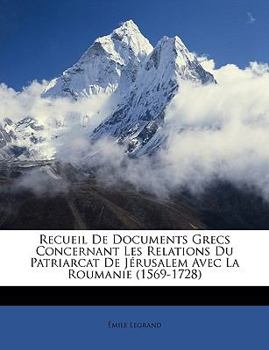 Paperback Recueil de Documents Grecs Concernant Les Relations Du Patriarcat de Jérusalem Avec La Roumanie (1569-1728) [French] Book