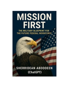 Hardcover Mission First: The Military Blueprint for the Future Federal Workforce Book