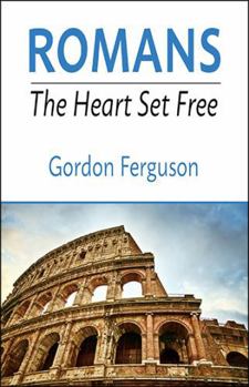 Romans-The Heart Set Free