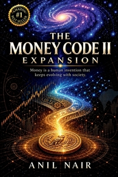 Paperback The Money Code II: Expansion: Money is a human invention that keeps evolving with society Book