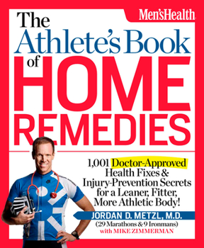 Paperback The Athlete's Book of Home Remedies: 1,001 Doctor-Approved Health Fixes and Injury-Prevention Secrets for a Leaner, Fitter, More Athletic Body! Book