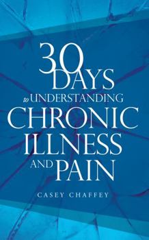 Paperback 30 Days to Understanding Chronic Illness and Pain Book