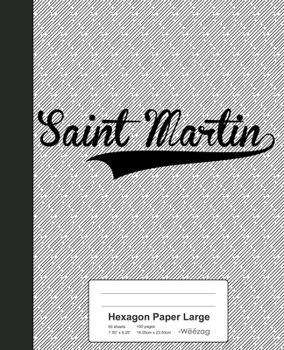 Paperback Hexagon Paper Large: SAINT MARTIN Notebook Book