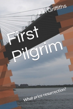 Paperback First Pilgrim: What price resurrection? Book