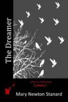 The dreamer. A romantic rendering of the life-story of Edgar Allan Poe.