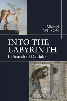 Into the Labyrinth: In Search of Daidalos