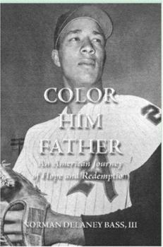 Color Him Father:: An American Journey of Hope and Redemption