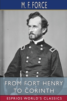 Paperback From Fort Henry to Corinth (Esprios Classics): Campaigns of the Civil War Book