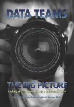 Paperback Data Teams: The Big Picture: Looking at Data Teams Through a Collaborative Lens Book
