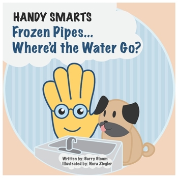 Paperback Handy Smarts: Frozen Pipes... Where'd the Water Go? Book