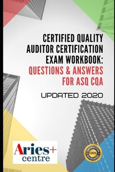 Paperback Certified Quality Auditor Certification Exam Workbook: Questions & Answers for ASQ CQA Updated 2020 Book