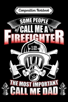 Composition Notebook: Father's Day s for Firefighter Dads Kids Journal/Notebook Blank Lined Ruled 6x9 100 Pages