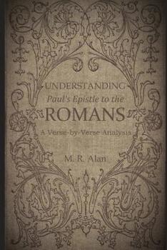 Paperback Understanding Paul's Epistle to the Romans: A Verse-by-Verse Analysis Book