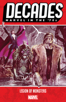Decades: Marvel in the 70s - Legion of Monsters - Book #4 of the Decades Marvel
