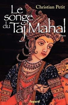 Le Songe du Taj Mahal