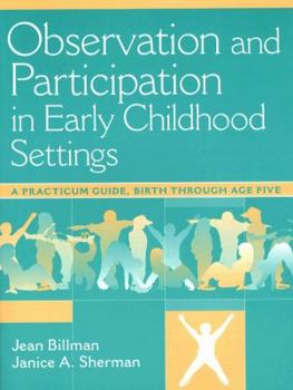 Paperback Observation and Participation in Early Childhood Settings: A Practicum Guide, Birth Through Age Five Book