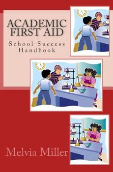 Paperback Academic First Aid: School Success Handbook Book